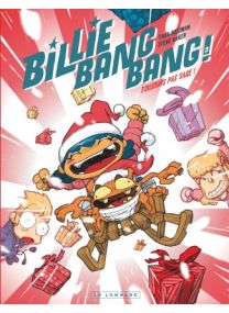 Billie Bang Bang, Tome 3 : Toujours pas sage ! - Le Lombard