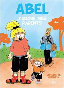 Abel - Tome 1 - J'adore mes parents - 