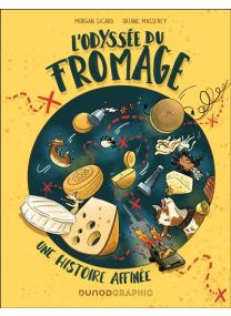 L'Odyssée du fromage Une histoire affinée -