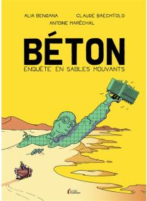 Béton. Enquête en sables mouvants - Nouvelle édition - 