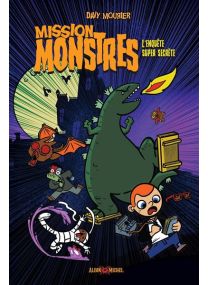 Mission monstres - L'Enquête super secrète - 