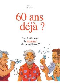 60 ans déjà ? - 