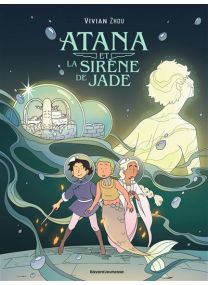 Atana et la Sirène de Jade - Atana et l'Oiseau de feu, Tome 02 - 