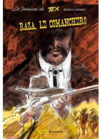 La Jeunesse De Tex (Tex Willer) - Raza, le comanchero -