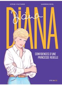 Diana - Confidences d'une princesse rebelle - Steinkis