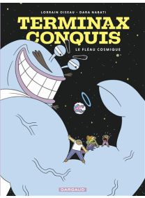 Terminax Conquis  - Tome 1 - Le Fléau Cosmique - Dargaud