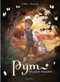 Pym et la forêt éternelle - Tome 1 - La nuit des hurleurs - Dupuis
