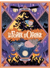 La Forêt d Oreka - Tome 2 - Au coeur des arbres - Dupuis