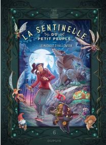 La sentinelle du Petit Peuple - Tome 6 - Le matagot d'Halloween - Dupuis