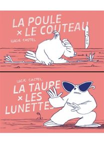La poule et le couteau / La taupe et les lunettes -