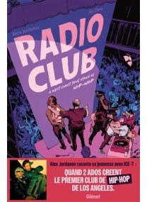 Radio Club - A West Coast True Story of Hip Hop - Glénat
