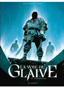 La voie du glaive - Tome 2 - Le Légionnaire -