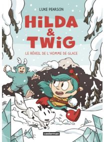 Hilda & Twig : Tome 2 - Le Réveil de l'Homme de glace - Casterman