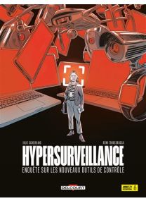 Hypersurveillance - Enquête sur les nouveaux outils de contrôle - Delcourt