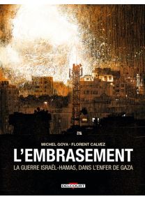 L'embrasement la guerre israel hamas dans l'enfer de gaza - Delcourt