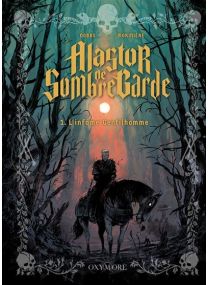 Alastor De Sombregarde T1 - L’Infâme gentilhomme -