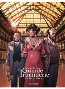 Rue de la grande truanderie - vol. 02/2 - La mort de l'utopie -