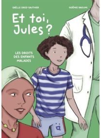 Et toi, Jules ? Les droits des enfants malades -