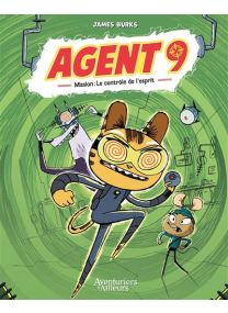 Agent 9 - tome 2 Mission : Le contrôle de l'esprit -