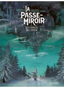 La Passe-Miroir - Les Fiancés de l'hiver -
