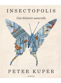 Insectopolis Une histoire naturelle -