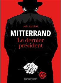 Mitterrand, le dernier président -