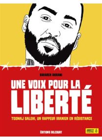 Une voix pour la liberté - Toomaj Salehi, un rappeur iranien en résistance - Delcourt