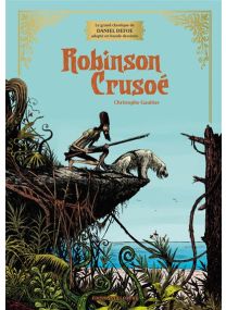 Robinson Crusoé De Daniel Defoe - Édition prestige - Delcourt