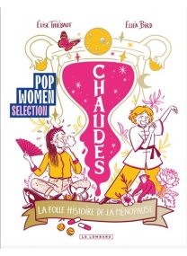 Chaudes - La folle histoire de la ménopause -