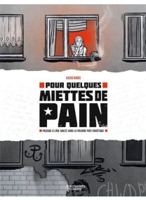 Pour quelques miettes de pain - Passage à l'âge adulte dans la Pologne post-soviétique -