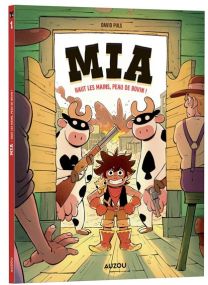 Mia - Tome 1 Haut les mains, peau de bovin ! -