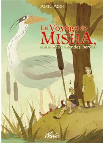 Le Voyage de Misha, entre deux mondes perdus - Delcourt