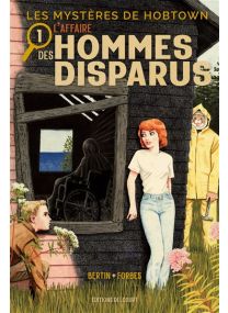 Les Mystères de Hobtown T01 - L'affaire des hommes disparus - Delcourt
