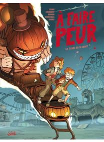 À faire peur - Le Train de la mort - Soleil