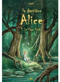 La Dernière Alice - Le pays perdu -
