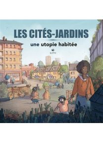 Les cités-jardins - Une utopie habitée -