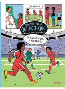 En avant vers la victoire ! - Découvre le métier de footballeuse - 