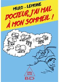 Docteur, j'ai mal à mon sommeil - 