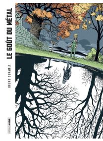 Le Goût du métal - histoire complète - 