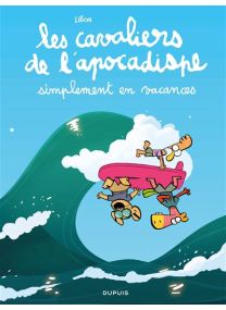 Les cavaliers de l'apocadispe - Tome 6 - simplement en vacances - Dupuis