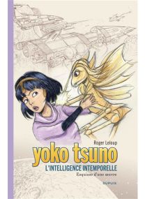 Yoko Tsuno - Tome 32 - L intelligence intemporelle - Dupuis
