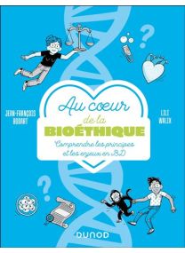 Au coeur de la bioéthique - Comprendre les principes et les enjeux en BD - 