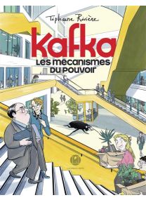 Kafka, les mécanismes du pouvoir - 