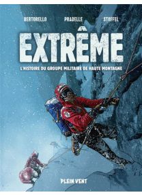 Extrême : l'histoire du Groupe Militaire de Haute Montagne - 