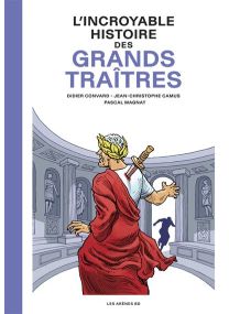 L'Incroyable Histoire des Grands traîtres - 