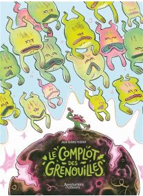 Le complot des grenouilles - 