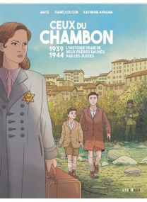 Ceux du chambon - 1939-1944 Deux frères sauvés par les Justes - (Nouvelle édition) - Steinkis