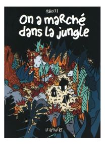 On a marché dans la jungle -
