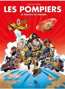 Les pompiers : à travers le monde - 
