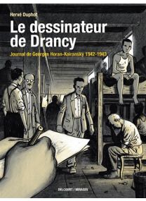 Le Dessinateur de Drancy - Journal de Georges Horan-Koiransky 1942-1943 - Delcourt